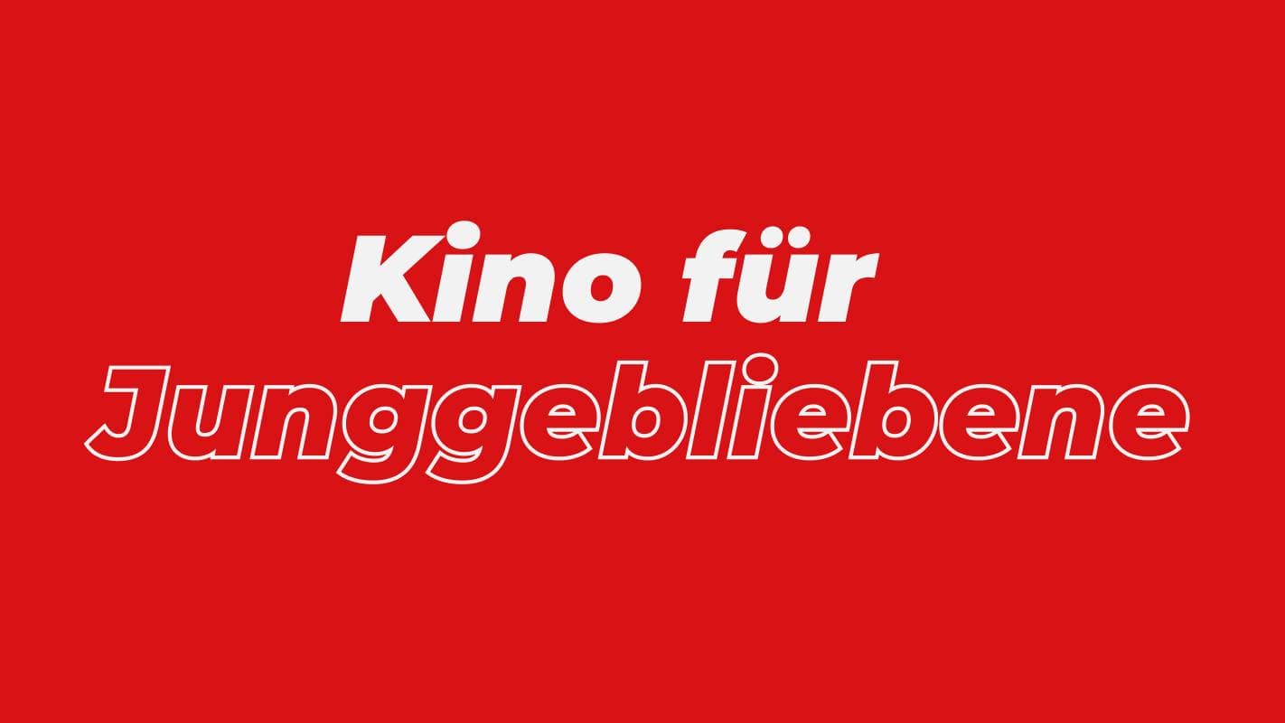 Kino für Junggebliebene